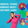 How to Launch a show: Everything You Need To Know