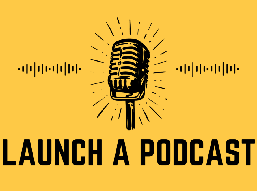 Launch a Podcast